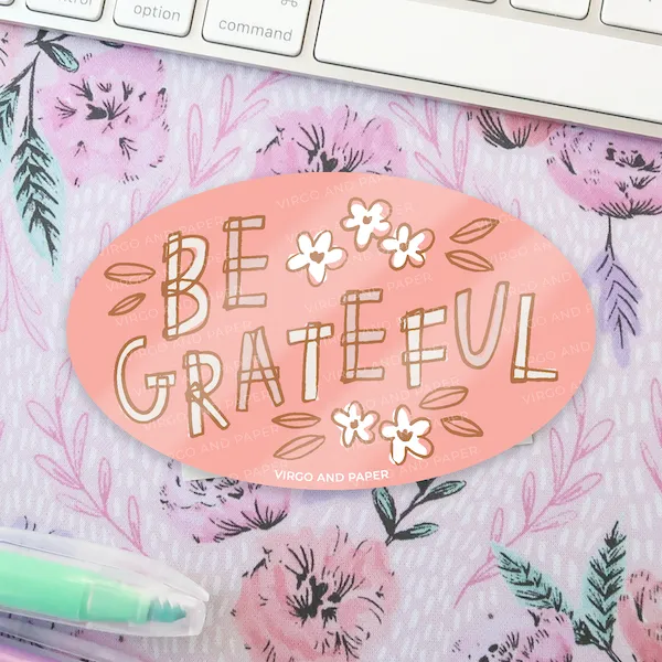 Be Grateful Vinyl Sticker
