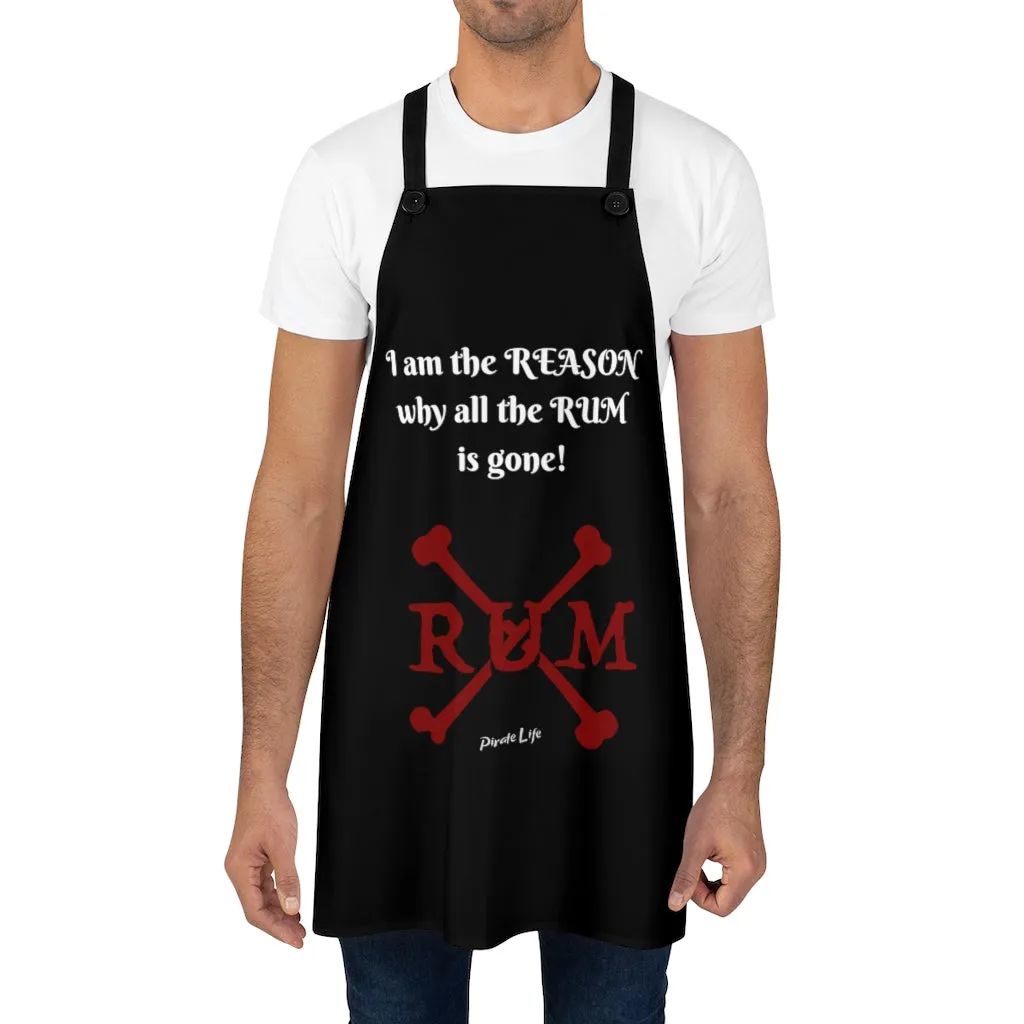 I am the reason the RUM is gone! Apron