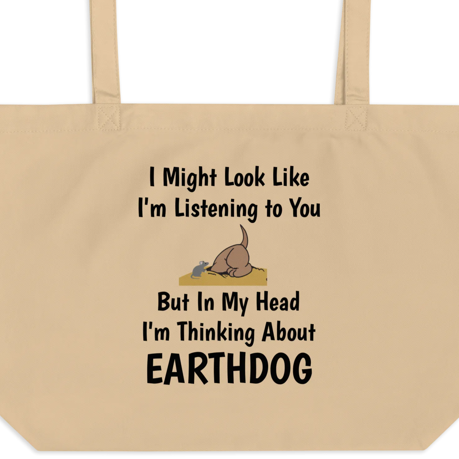 I'm Really Thinking about Earthdog X-Large Tote/ Shopping Bags
