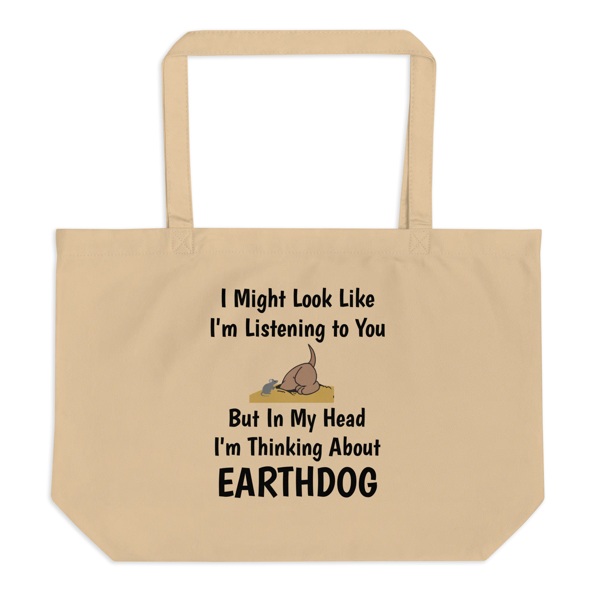 I'm Really Thinking about Earthdog X-Large Tote/ Shopping Bags
