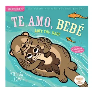 Indestructible Book - Te Amo Bebe (Love you baby)
