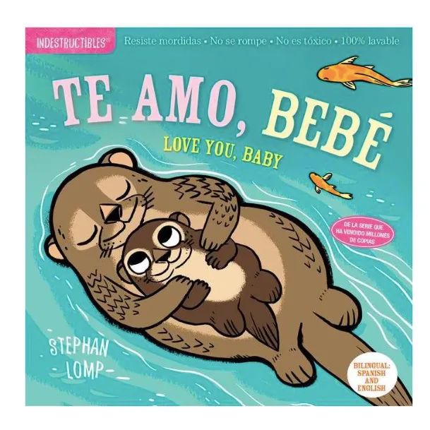 Indestructible Book - Te Amo Bebe (Love you baby)