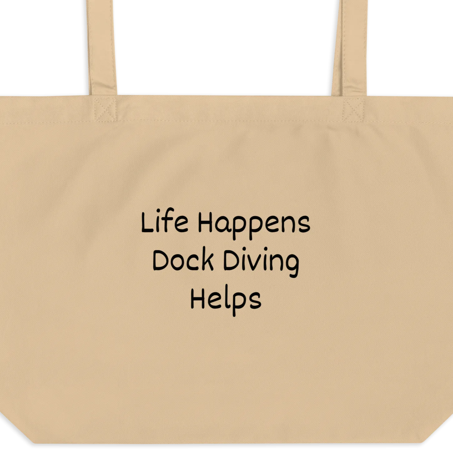 Life Happens, Dock Diving Helps X-Large Tote/ Shopping Bags