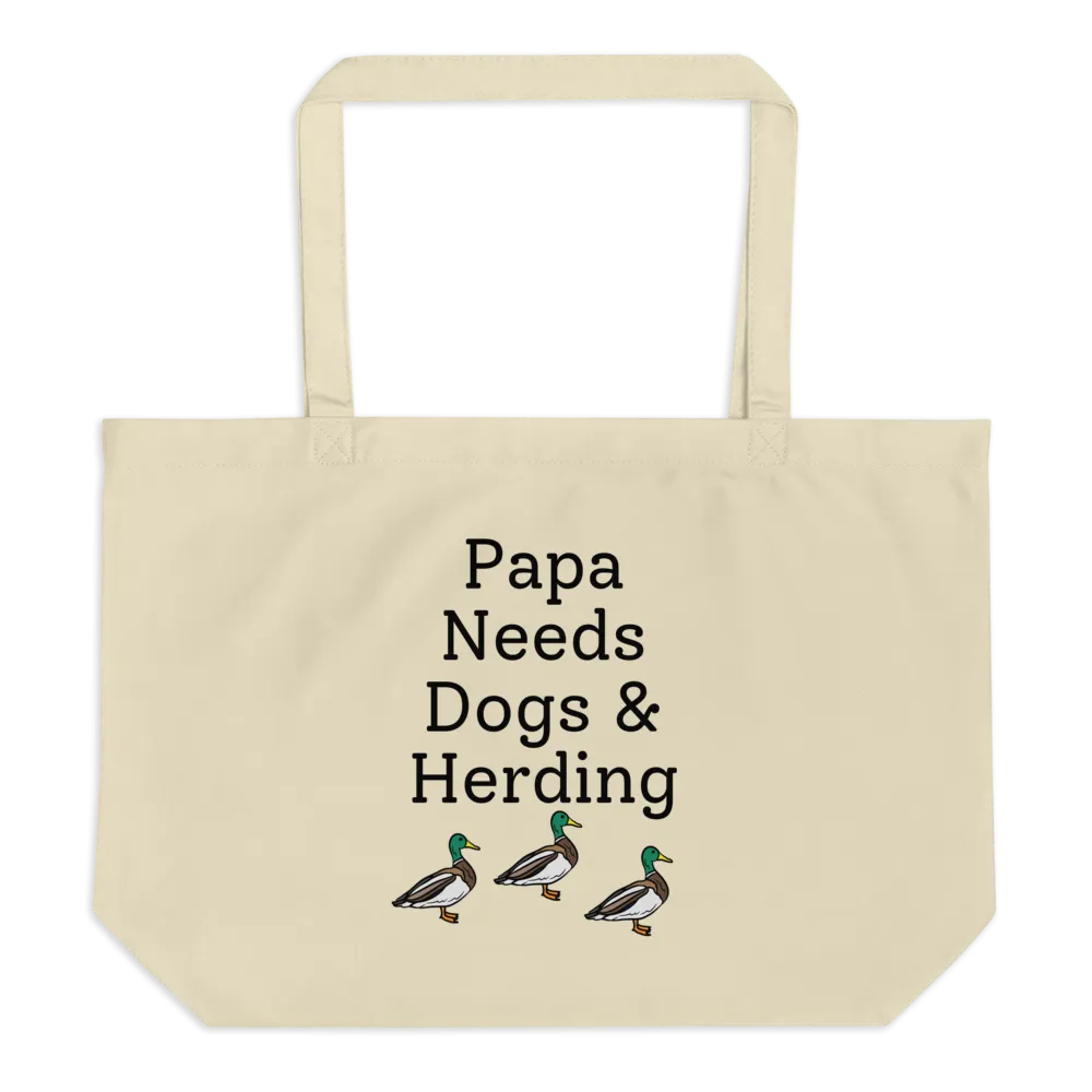 Papa Needs Dogs & Herding with Ducks X-Large Tote/Shopping Bag