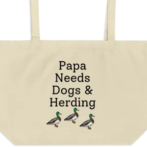 Papa Needs Dogs & Herding with Ducks X-Large Tote/Shopping Bag