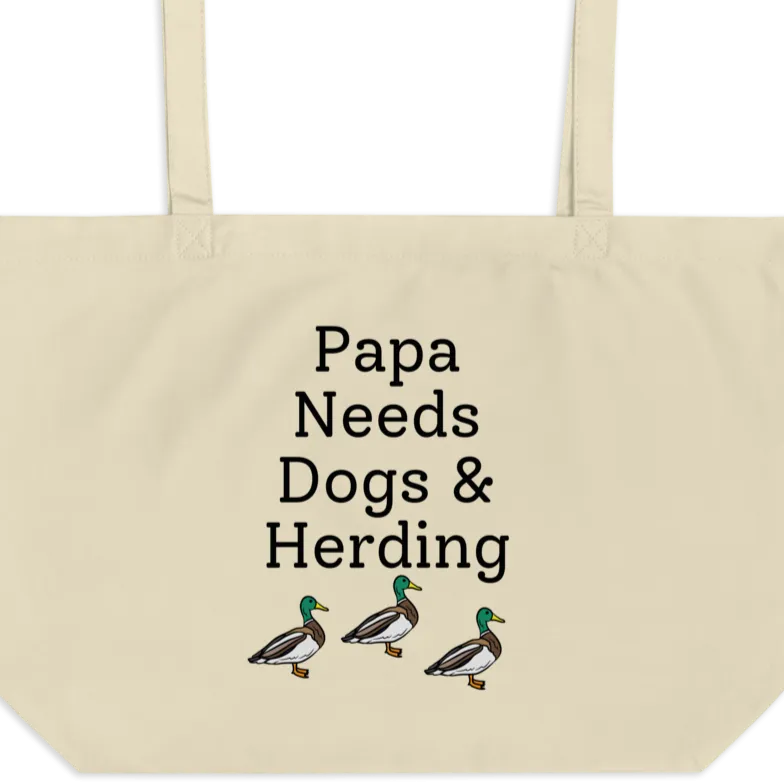 Papa Needs Dogs & Herding with Ducks X-Large Tote/Shopping Bag