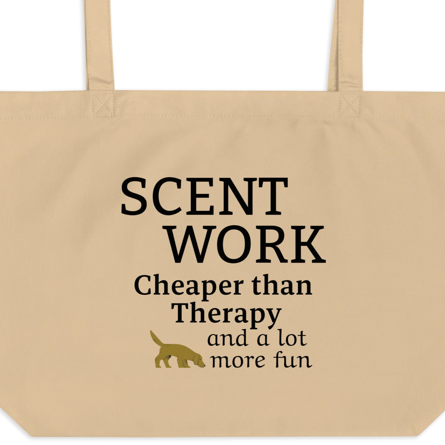 Scent Work is Cheaper than Therapy X-Large Tote/ Shopping Bags