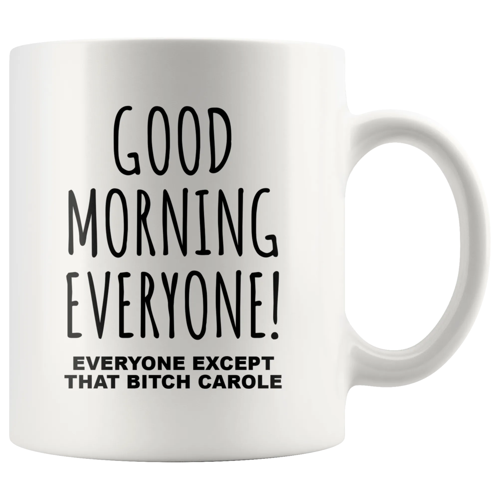 Tiger King Mug Good Morning To Everyone Except That Bitch Carole Coffee Cup