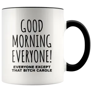 Tiger King Mug Good Morning To Everyone Except That Bitch Carole Coffee Cup