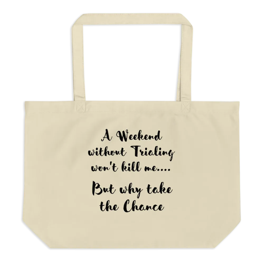 Weekend Without Trialing Won't Kill Me X-Large Tote/ Shopping Bags