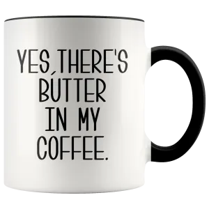 Yes There's Butter In My Coffee Mug Keto Cup Funny Weight Loss Gifts I Love Ketosis